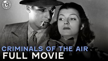 Criminals Of The Air  (ft. Rosalind Keith) | Full Movie | Cinestream