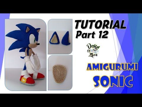 Tutorial Part 12 - Amigurumi Sonic / あみぐるみソニック / 阿米古鲁米 索尼克 / Амигуруми Соник 【SONIC ソニック Соник】
