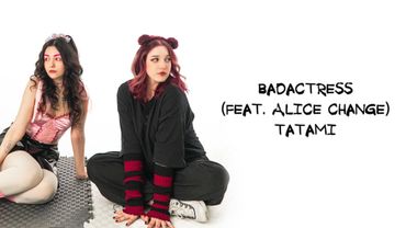 badactress feat. Alice Change - татамі (lyrics)