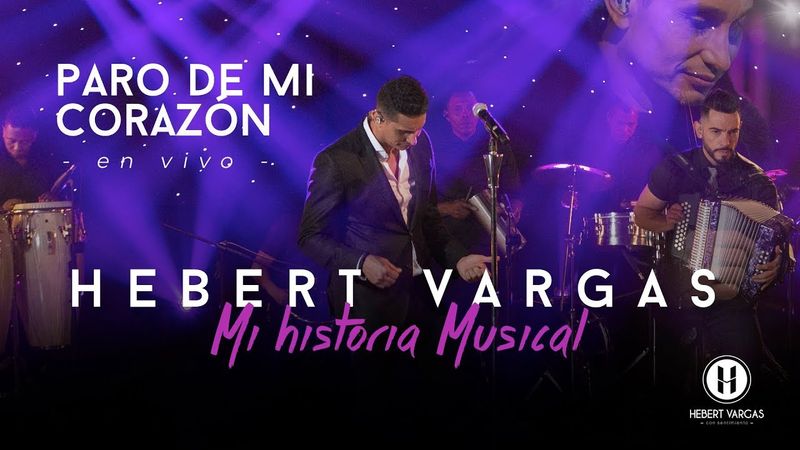 Paro de Mi Corazón - Hebert Vargas - "Mi Historia Musical"