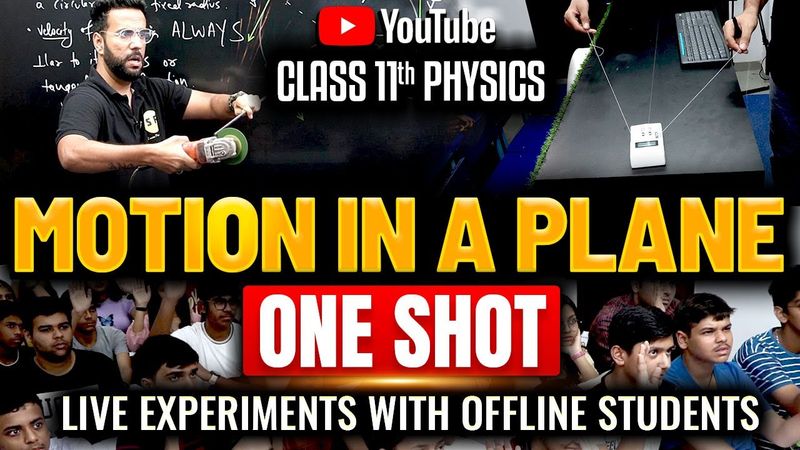 Motion in a Plane One Shot 2024-25 with Live Experiment | Class 11 Physics NCERT with Ashu Sir