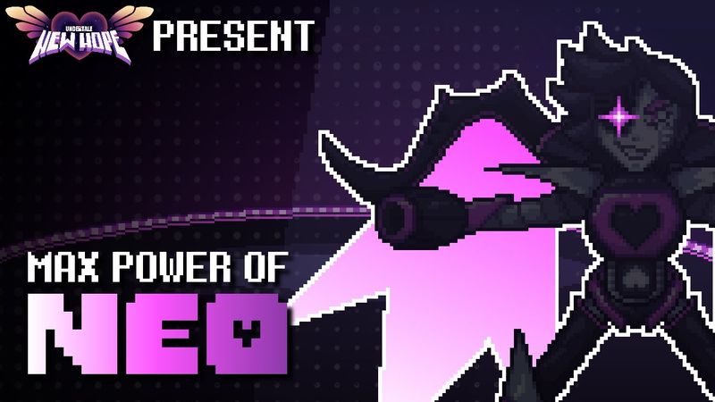 UNDERTALE NEW HOPE REMIX: "MAX Power of NEO" part... 1?