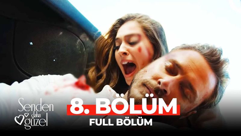 Senden Daha Güzel 8. Bölüm