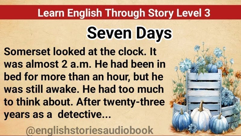 Learn English Through Story Level 3 || Graded Reader Level 3 || English Story || Seven Days