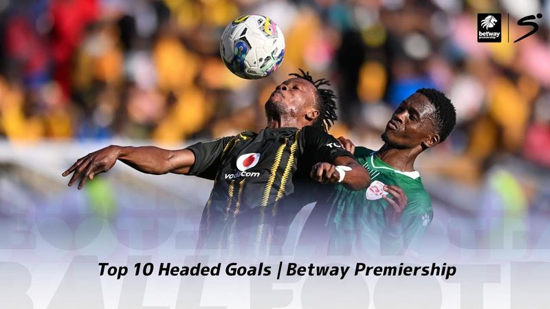 Top 10 Headed Goals | Betway Premiership