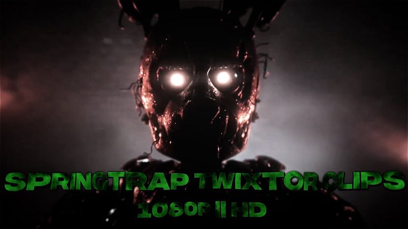 SPRINGTRAP TWIXTOR CLIPS - 1080p || HD