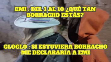 EMIKUKIS LE PREGUNTA A GLOGLO SI ESTÁ BORRACHO