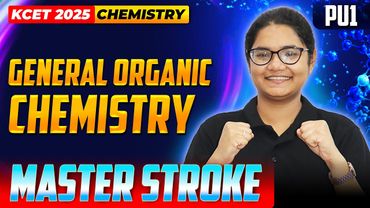 General Organic Chemistry (GOC) - KCET Chemistry | KCET Master Stroke - One Shot Series | #kcet