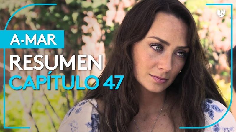 A.Mar | Capítulo 47 - Resumen