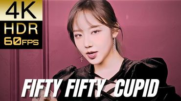 REMASTERED V2.0高画質で蘇る‼[FIFTY FIFTY] "CUPID"【4K60fpsHDR】