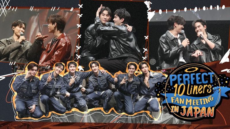 Perfect 10 Liners FAN MEETING IN JAPAN