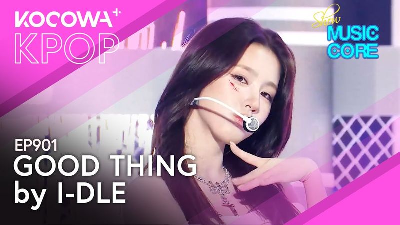 I-DLE - Good Thing l Show! Music Core EP901 | KOCOWA+