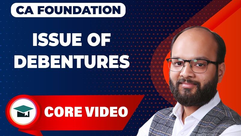Issue of Debentures Complete Chapter | CA Foundation Accounts | Company Accounts | ICAI Exams 2024