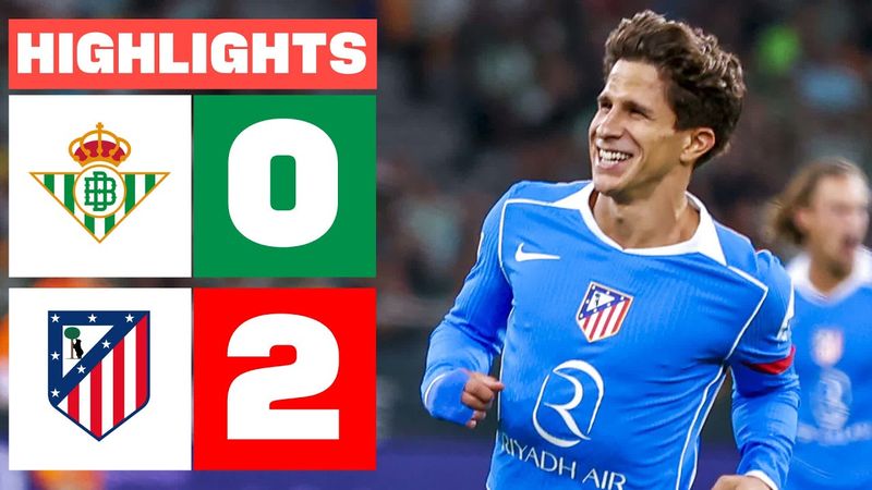 REAL BETIS 0 - 2 ATLÉTICO DE MADRID | HIGHLIGHTS LALIGA EA SPORTS