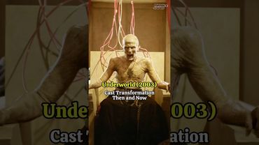 Underworld (2003) - Amazing Cast Transformation Then and Now