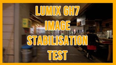 Panasonic Lumix GH7 IBIS Image Stabilisation Test