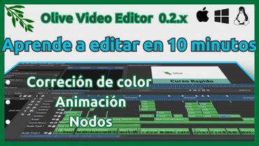 Edita Videos en 10 Minutos con Olive Video Editor 0.2.x - Tutorial Curso Rápido