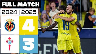 Villarreal CF 4 - 3 Celta | FULL MATCH | LALIGA EA SPORTS 2024/25