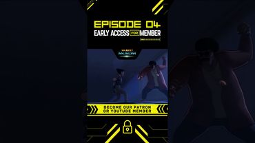 Early Access: Episode 04 for Our Members!