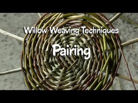 Willow Weaving Techniques | Pairing