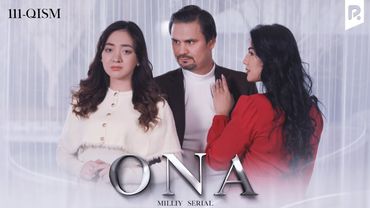 Ona 111-qism (milliy serial) | Она 111-кисм (миллий сериал)