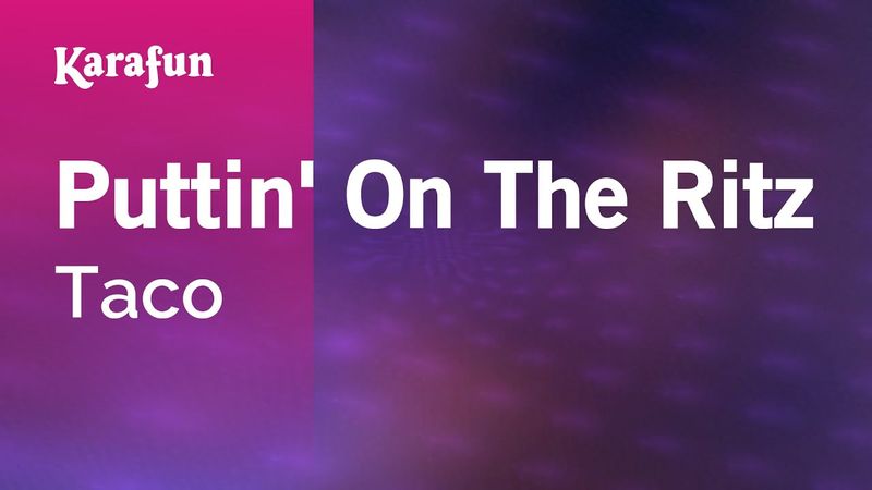 Puttin' On The Ritz - Taco | Karaoke Version | KaraFun