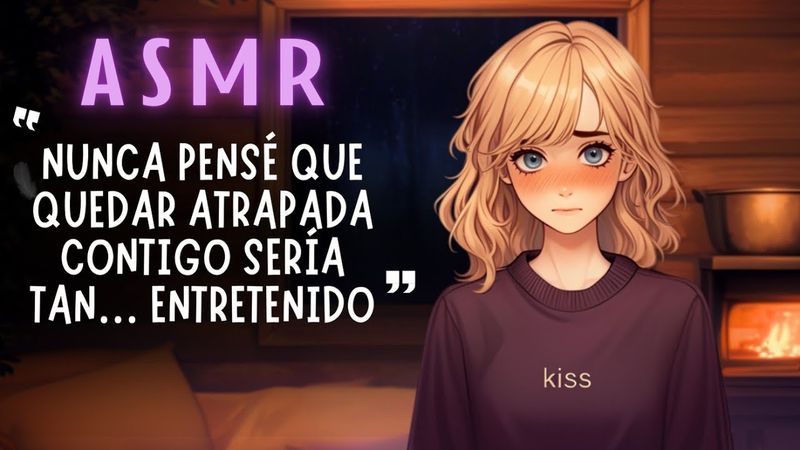 ASMR:  Atrapados Juntos en la Tormenta 🌧️ ¡SÓLOS!