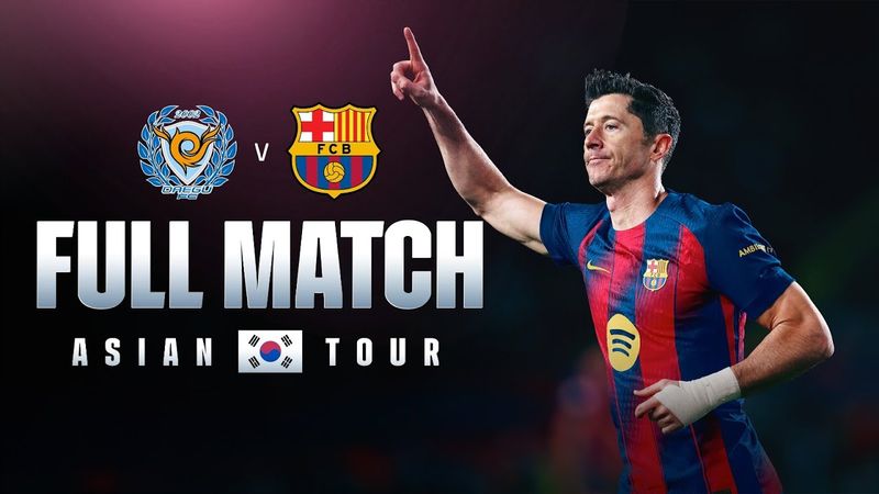 🔴 EXCLUSIVE LIVESTREAM: DAEGU VS FC BARCELONA | ASIAN TOUR 2025 💙❤️