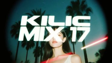 KILIC MIX 17 (Indie Dance & Melodic House Mix)