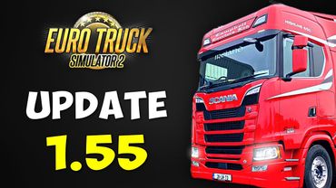ETS2/ATS Update 1.55 News – Wait, Already?