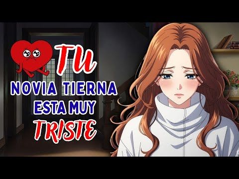 TU NOVIA TIERNA ESTA TRISTE 🥺😭/ASMR ROLEPLAY ESPAÑOL