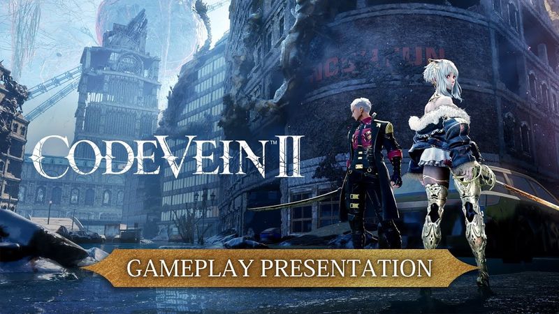 CODE VEIN II - Gameplay Presentation