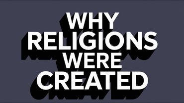Why Religions Were Created