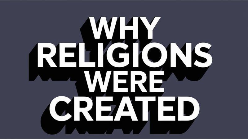 Why Religions Were Created