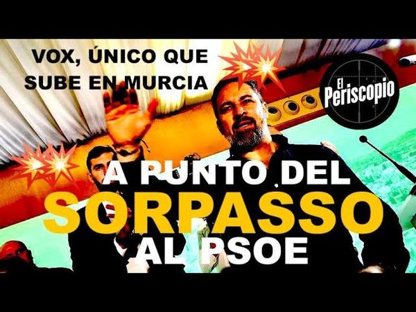 💥💥💥 VOX, A PUNTO DEL SORPASSO AL PSOE EN MURCIA 💥💥💥