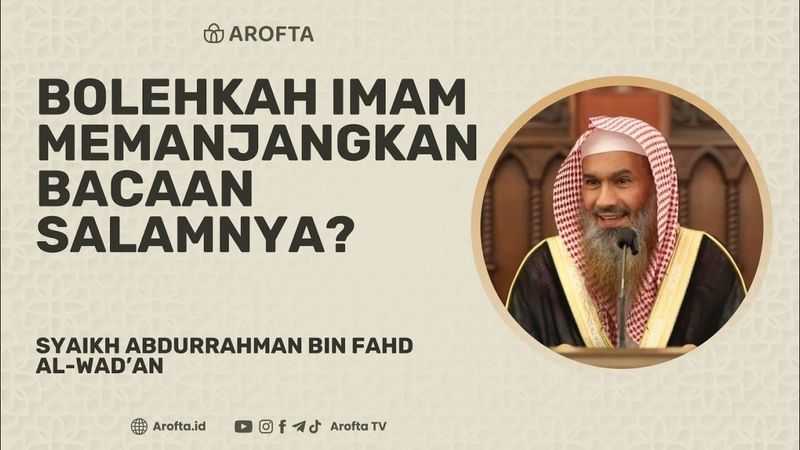 Hukum Imam Memanjangkan Bacaan Salamnya - Syaikh Abdurrahman Al-Wad'an