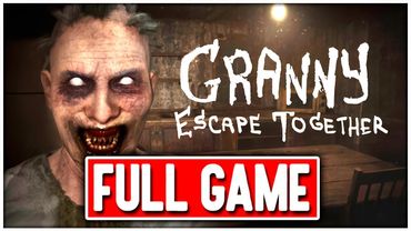 GRANNY ESCAPE TOGETHER Gameplay Walkthrough FULL GAME No Commentary + ENDING
