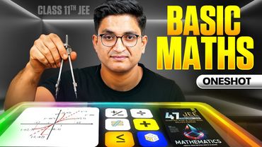 BASIC MATHS in ONE SHOT | All Concepts & PYQs Covered | Basic to Advanced Level | Class 11 JEE