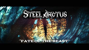STEEL ARCTUS - Fate of the Beast (OFFICIAL VIDEO)