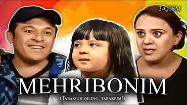 Mehribonim | 3-qism — Tabassum qiling, tabassum!