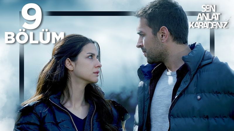 Sen Anlat Karadeniz 9. Bölüm