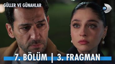 Güller Ve Günahlar 7. Bölüm 3. Fragman | ''Bana aşık olma, ben artık kimseyi sevemem!'' @kanald