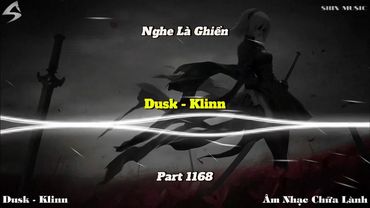 Bản phối khá chill - Dusk - Klinn - Part 1168 #shinmusiccc #xuhuong #...