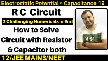 Electrostatic Capacitance 19 : RC Circuit - How to Solve Circuit with Resistor & Capacitor both