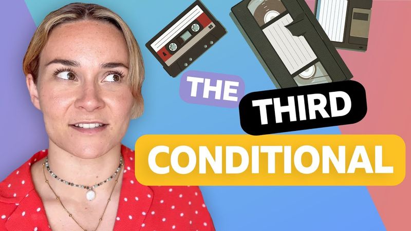 The third conditional - Grammar: Conditionals with Georgie