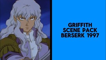 Griffith scene pack (Berserk 1997)