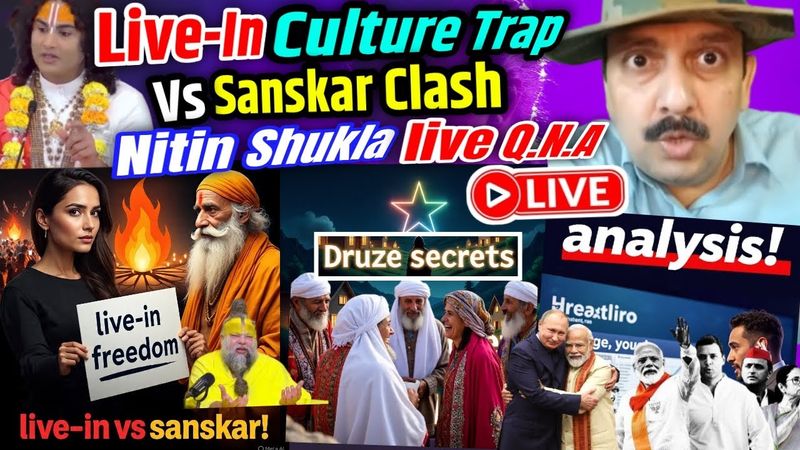 Live-In Culture Trap Vs Sanskar Clash | Druze News | Nitin Shukla Analysis & Questions Answers live