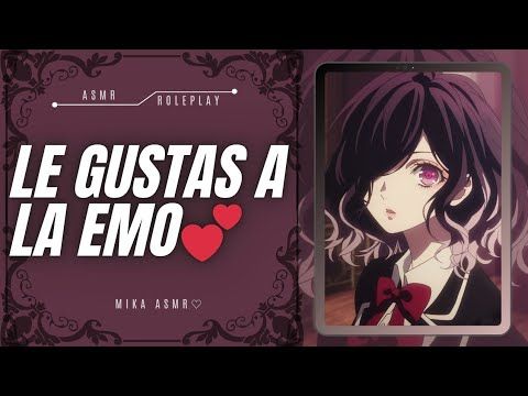 LE GUSTAS A LA EMO💕|ASMR/ROLEPLAY ♡