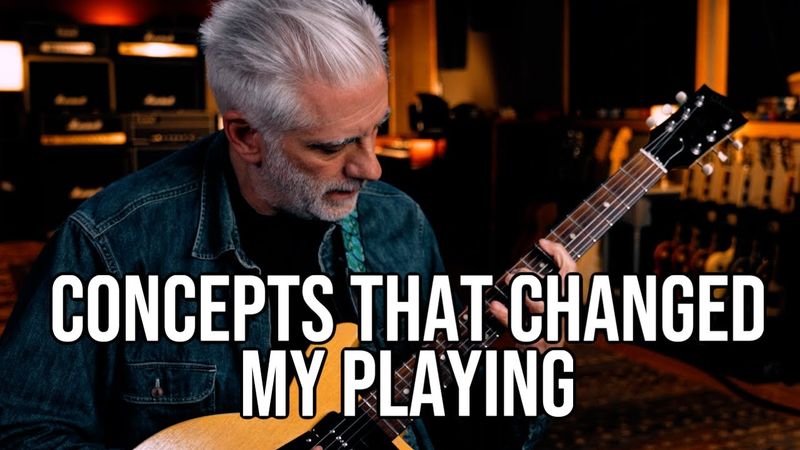 The Concepts That Actually Changed My Playing