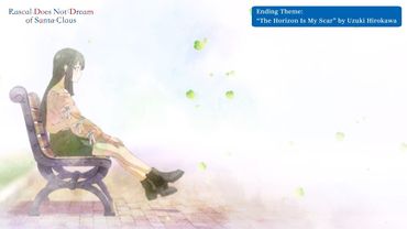Rascal Does Not Dream of Santa Claus Ending | "The Horizon is My Scar" by Uzuki Hirokawa